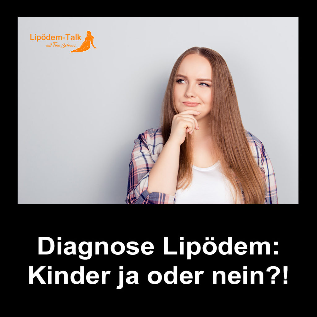 Diagnose Lipödem - Kinder ja oder nein?!