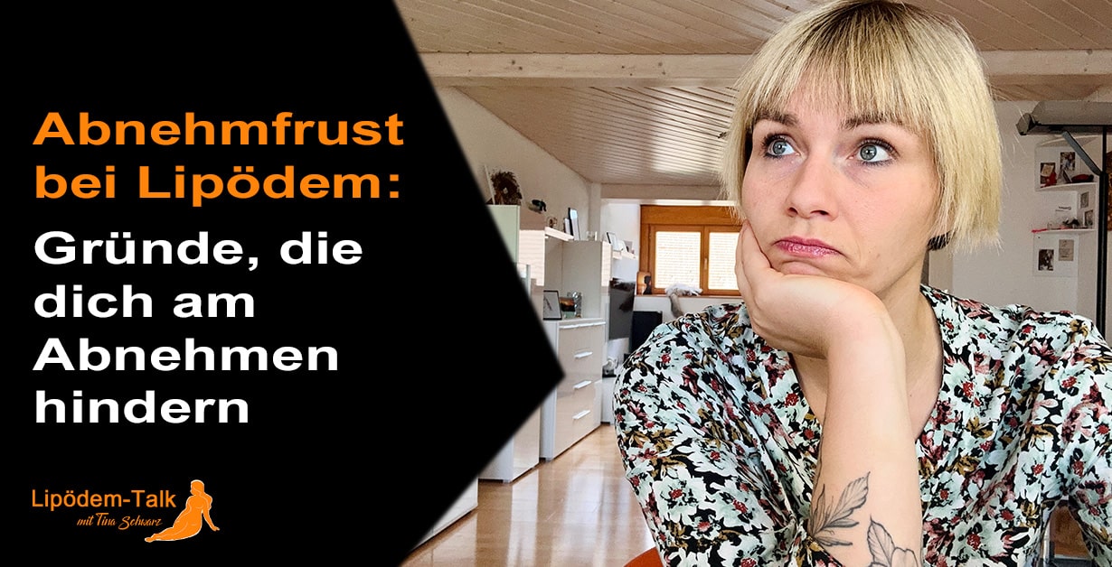 Abnehmfrust bei Lipödem Gründe, die dich am Abnehmen hindern
