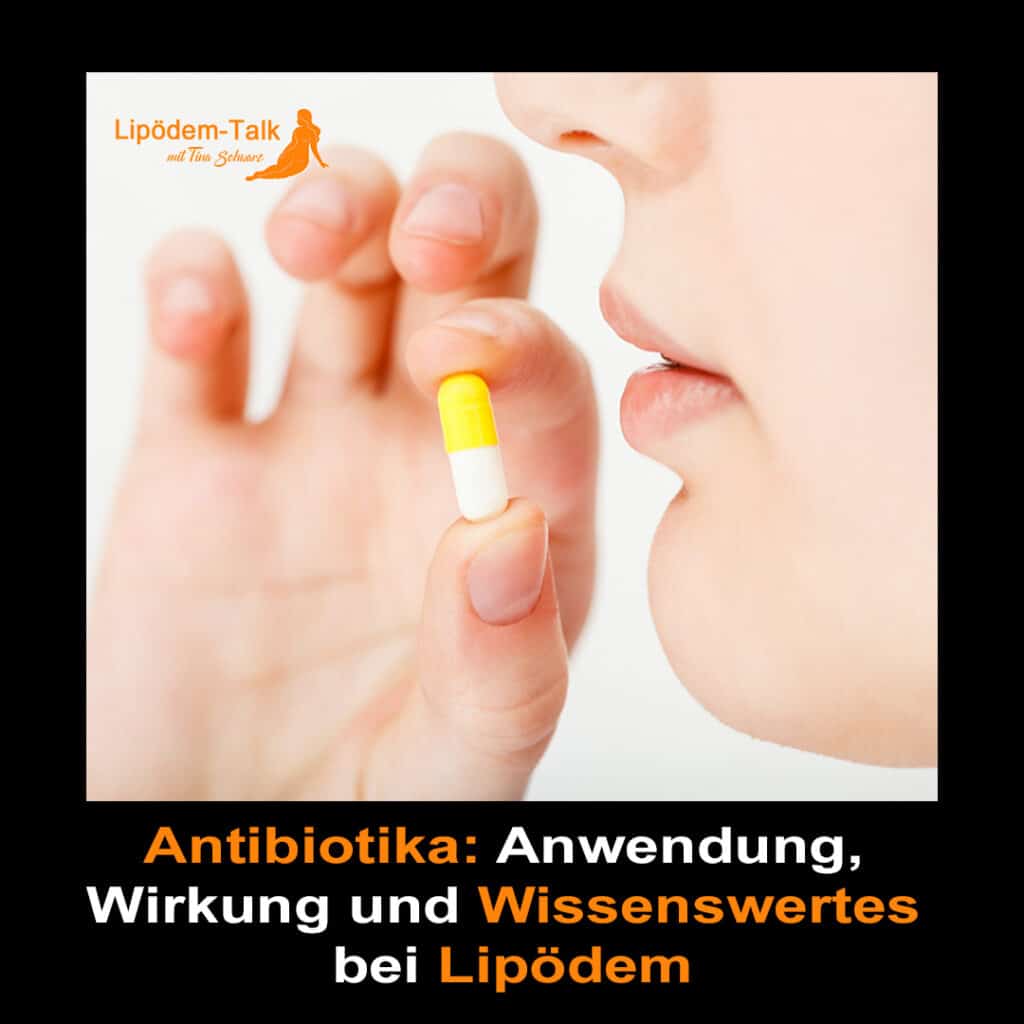 Antibiotika - Anwendung, Wirkung und Wissenswertes bei Lipödem