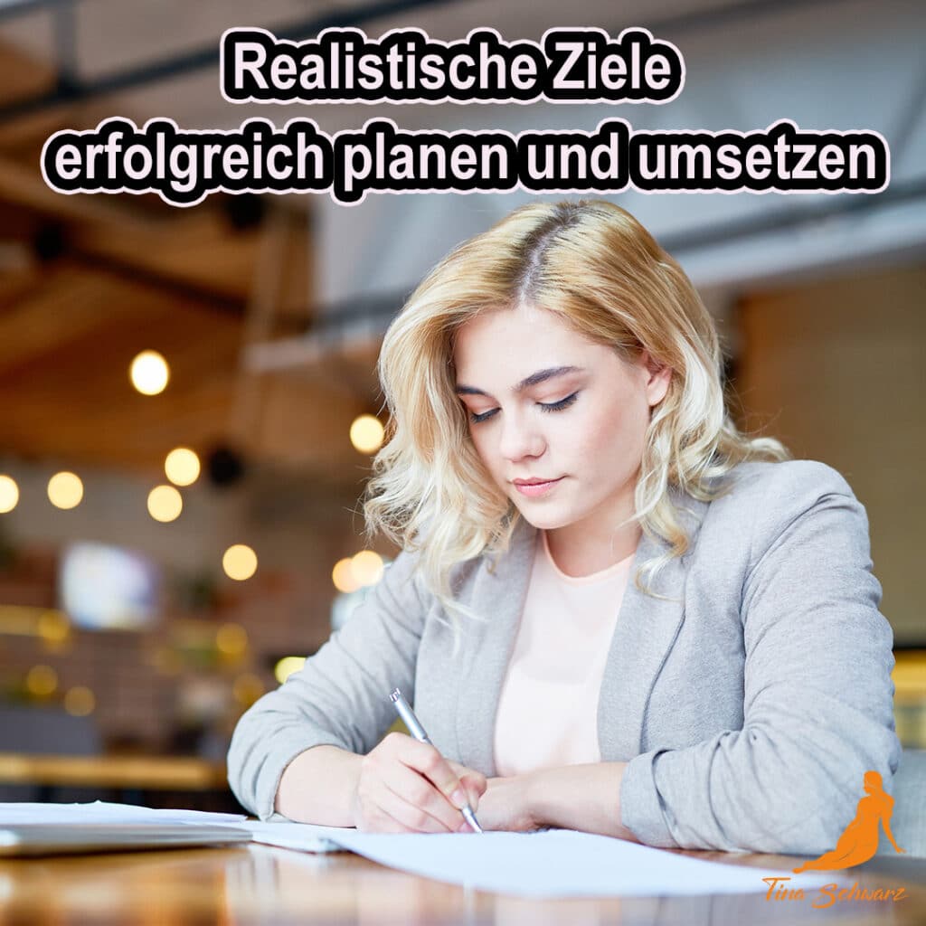 Realistische Ziele erfolgreich planen und umsetzen