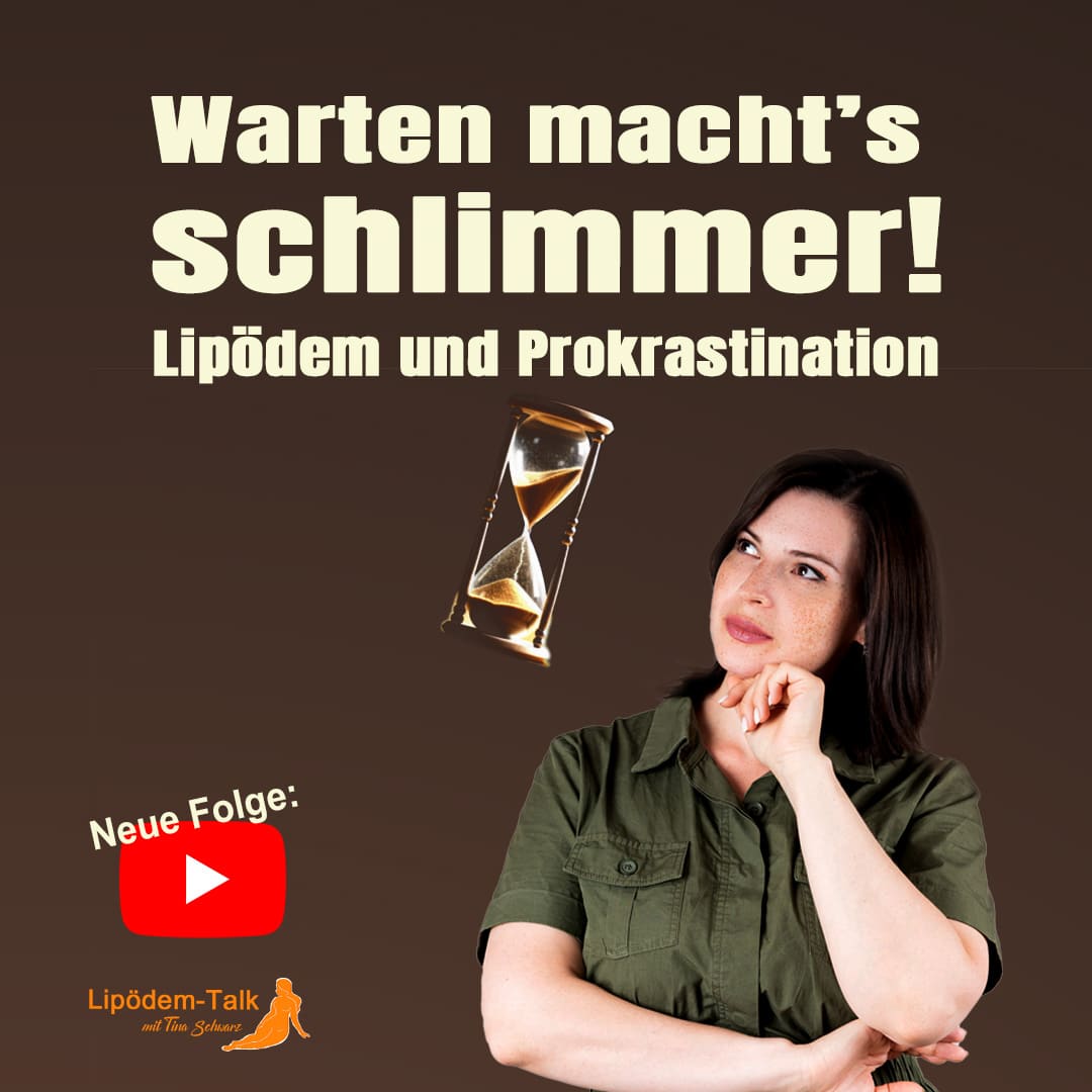 Lipödem und Prokrastination - Warum Warten deine Gesundheit kostet