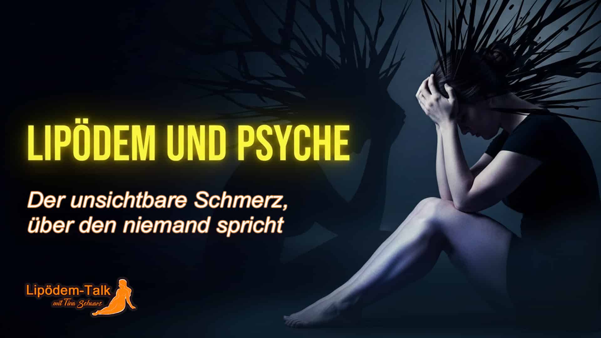 Lipödem und Psyche - Der unsichtbare Schmerz, über den niemand spricht